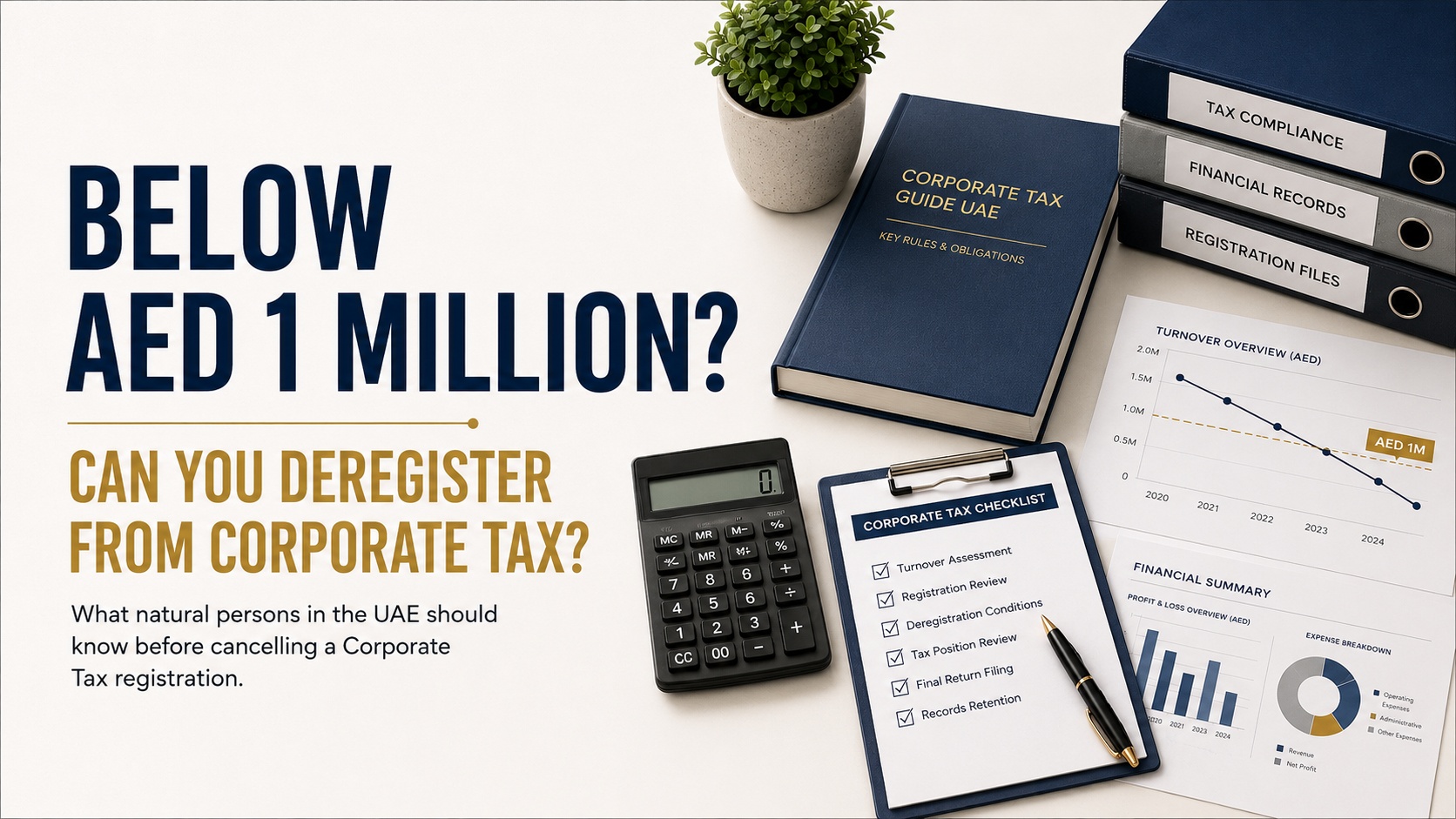 Can You Deregister from UAE Corporate Tax if Turnover Falls Below AED 1 Million?